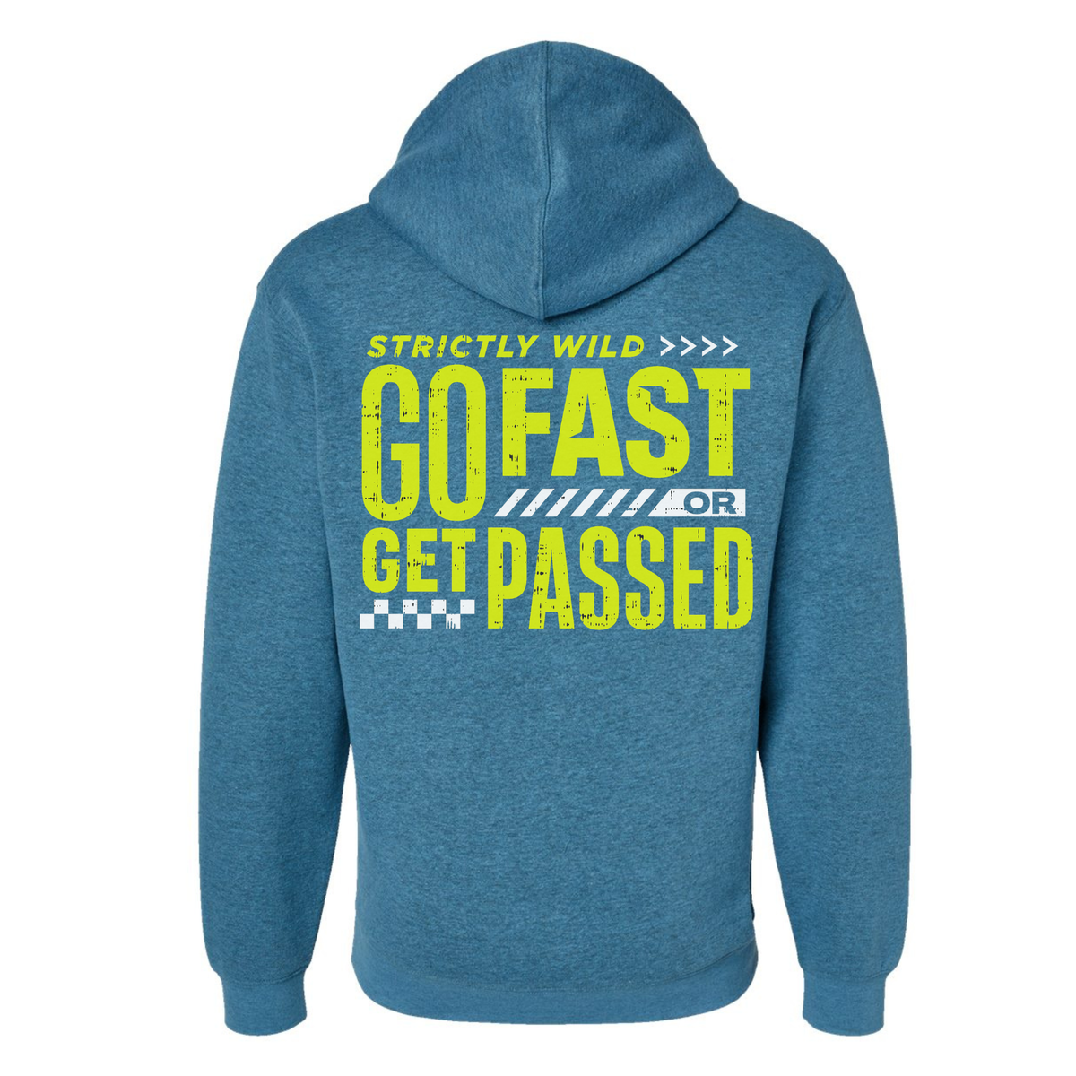 Go Fast Or Get Passed Hoodie / PREORDER: shipping October 28 - Nov 18