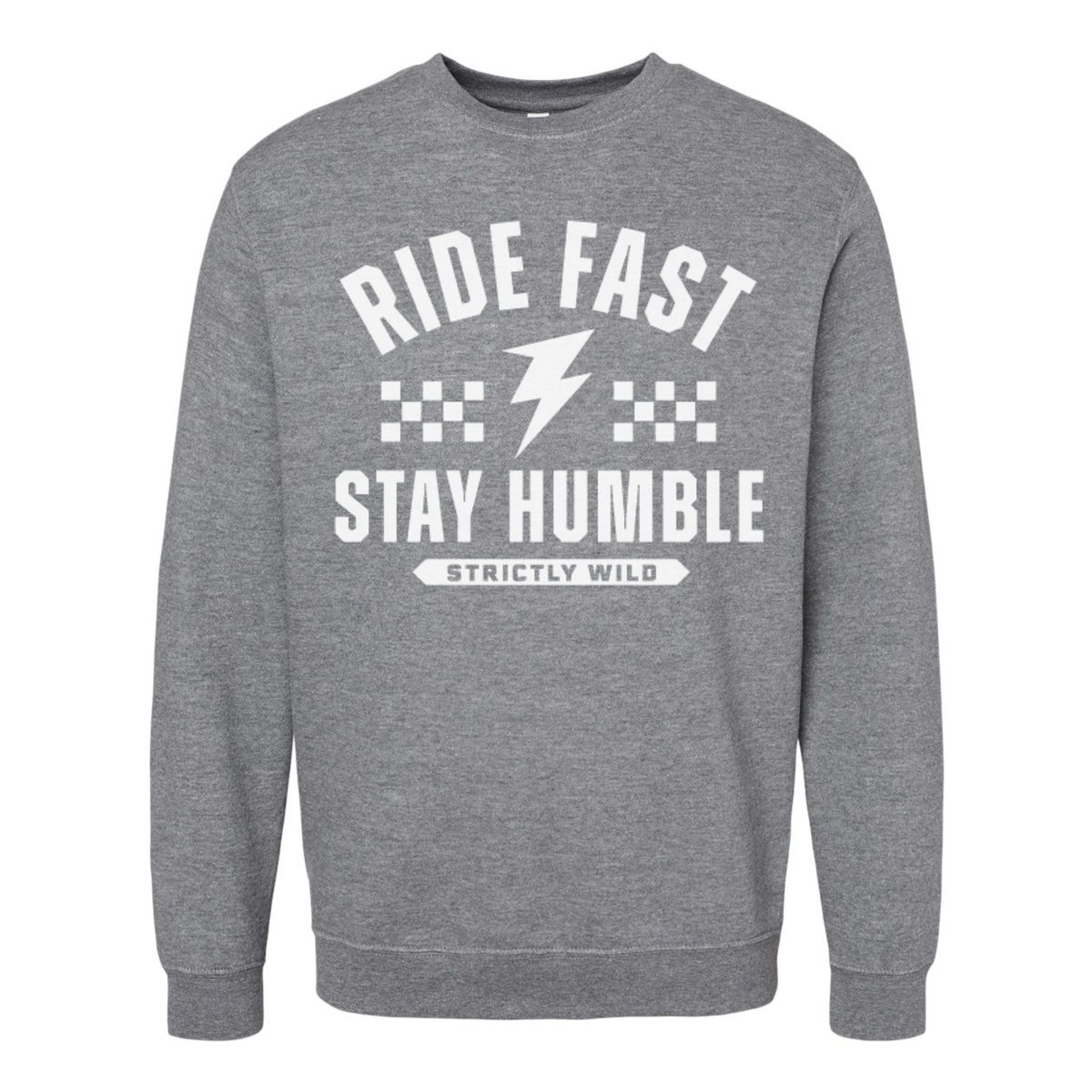 Ride Fast Stay Humble Crewneck Pullover / PREORDER: shipping October 28 - Nov 18